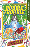 Bubble Trouble